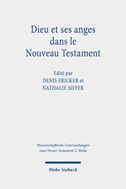 Book cover of: Dieu et ses anges dans le Nouveau Testament. By: Denis Fricker