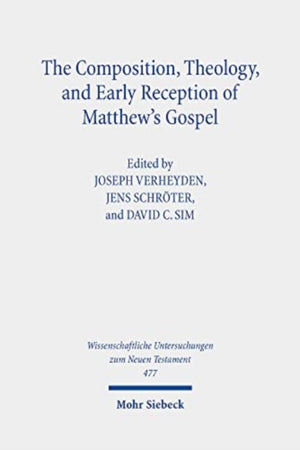 Composition, Theology, and Early Reception of Matthew's Gospel