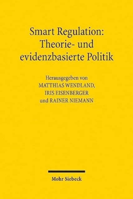 Book cover of: Smart Regulation: Theorie- und evidenzbasierte Politik. By: Matthias Wendland