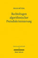 Book cover of: Rechtsfragen algorithmischer Preisdiskriminierung. By: Felix Rützel