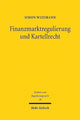 Book cover of: Finanzmarktregulierung und Kartellrecht. By: Simon Wizemann