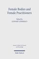 Book cover of: Female Bodies and Female Practitioners. By: Lennart Lehmhaus