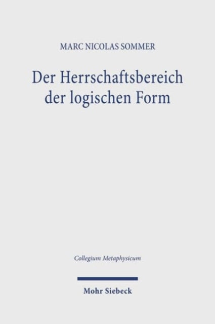 Book cover of: Der Herrschaftsbereich der logischen Form. By: Marc Nicolas Sommer