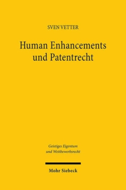Book cover of: Human Enhancements und Patentrecht. By: Sven Vetter