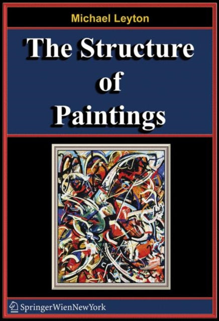 Book cover of: Structure of Paintings. By: Michael Leyton
