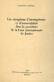 Book cover of: Les exceptions d'incompetence et d'irrecevabilite dans la procedure de la Cour internationale de justice. By: Etienne Grisel