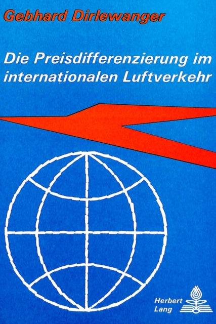Book cover of: Die Preisdifferenzierung im internationalen Luftverkehr. By: Gebhard Dirlewanger