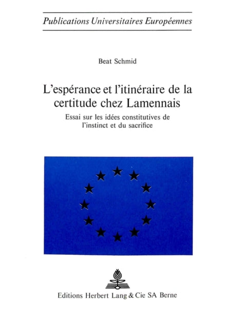 Book cover of: L'esperance et l'itineraire de la certitude chez Lamennais. By: Beat Schmid