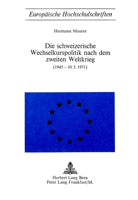 Book cover of: Die schweizerische Wechselkurspolitik nach dem zweiten Weltkrieg. By: Hermann Maurer