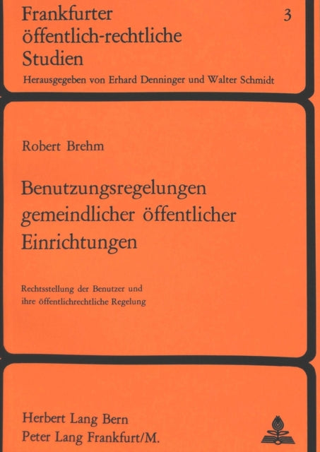 Book cover of: Benutzungsregelungen gemeindlicher oeffentlicher Einrichtungen. By: Robert Brehm