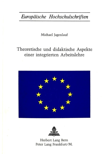 Book cover of: Theoretische und didaktische Aspekte einer integrierten Arbeitslehre