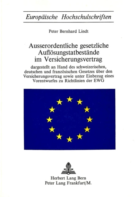 Book cover of: Ausserordentliche gesetzliche Aufloesungstatbestaende im Versicherungsvertrag. By: Peter Bernhard Lindt