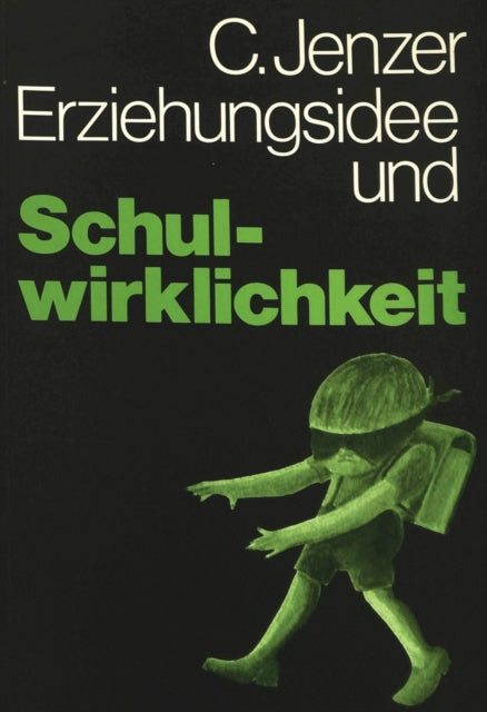 Book cover of: Erziehungsidee und Schulwirklichkeit