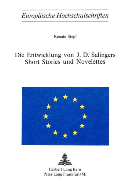 Book cover of: Die Entwicklung von J.D. Salingers Short Stories und Novelettes