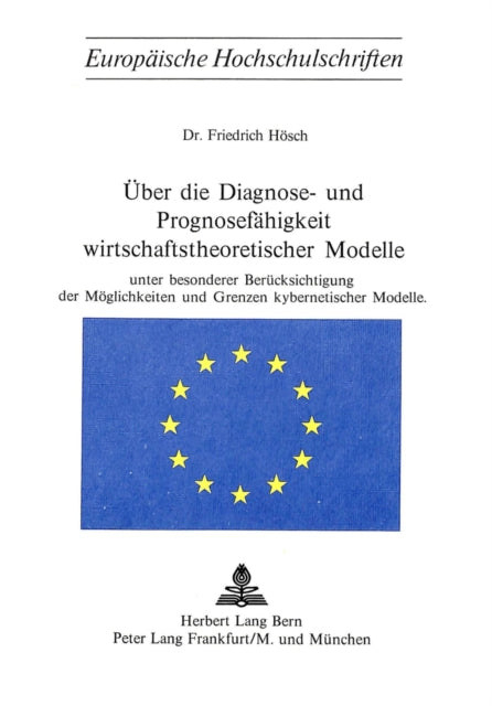 Book cover of: Ueber die Diagnose- und Prognosefaehigkeit wirtschaftstheoretischer Modelle