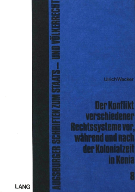 Book cover of: Der Konflikt verschiedener Rechtssysteme vor, waehrend und nach der Kolonialzeit in Kenia