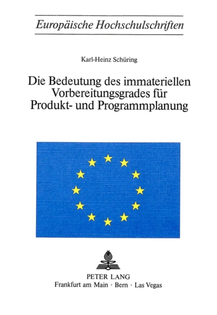 Book cover of: Die Bedeutung des immateriellen Vorbereitungsgrades fuer Produkt- und Programmplanung