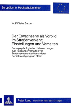 Der Erwachsene als Vorbild im Strassenverkehr:- Einstellungen und Verhalten