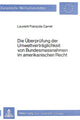 Book cover of: Die Ueberpruefung der Umweltvertraeglichkeit von Bundesmassnahmen im amerikanischen Recht. By: Laurent F. Carrel