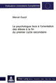 Book cover of: Le psychologue face a l'orientation des eleves a la fin du premier cycle secondaire