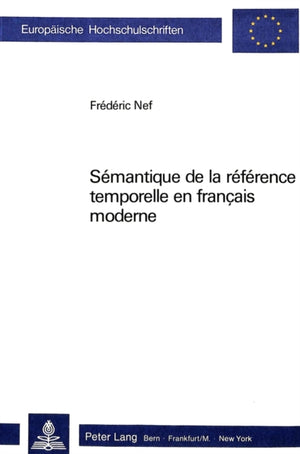 Semantique de la Reference Temporelle En Francais Moderne
