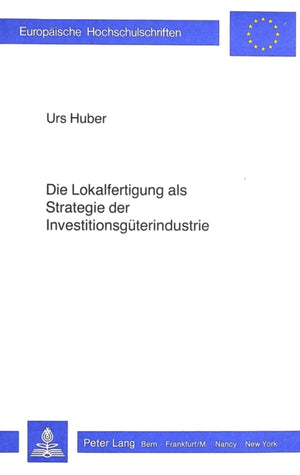 Die Lokalfertigung als Strategie der Investitionsgueterindustrie