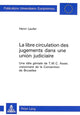 Book cover of: La libre circulation des jugements dans une union judiciaire