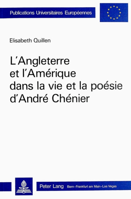 Book cover of: L'Angleterre et l'Amerique dans la vie et la poesie d'Andre Chenier