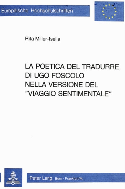 Book cover of: La poetica del tradurre di Ugo Foscolo nella versione del «viaggio sentimentale»
