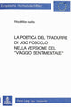 Book cover of: La poetica del tradurre di Ugo Foscolo nella versione del «viaggio sentimentale»