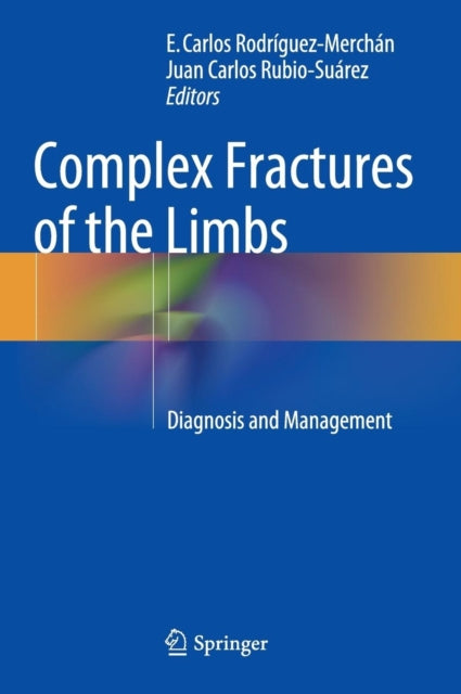 Book cover of: Complex Fractures of the Limbs. By: E. Carlos Rodriguez-Merchan