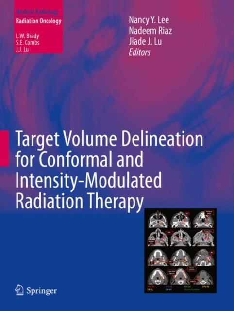 Book cover of: Target Volume Delineation for Conformal and Intensity-Modulated Radiation Therapy. By: Nancy Y. Lee