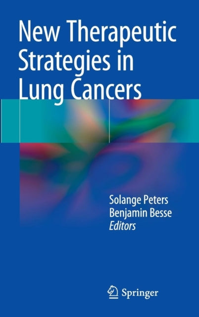Book cover of: New Therapeutic Strategies in Lung Cancers. By: Solange Peters