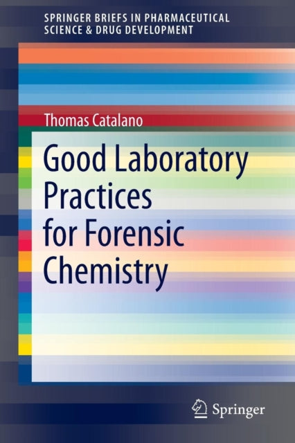 Book cover of: Good Laboratory Practices for Forensic Chemistry. By: Thomas Catalano