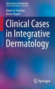 Book cover of: Clinical Cases in Integrative Dermatology. By: Robert A Norman