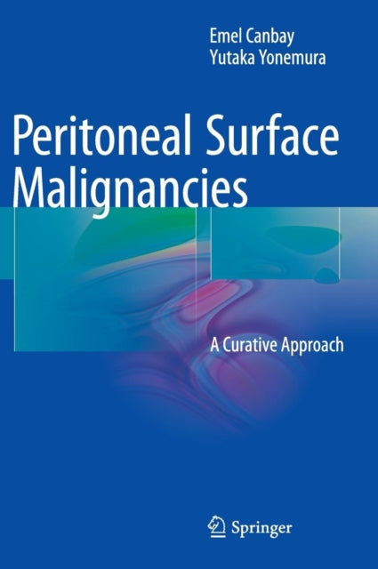 Book cover of: Peritoneal Surface Malignancies. By: Emel Canbay