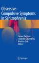 Book cover of: Obsessive-Compulsive Symptoms in Schizophrenia. By: Lieuwe De Haan