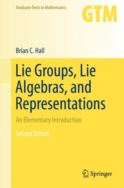 Book cover of: Lie Groups, Lie Algebras, and Representations. By: Brian Hall