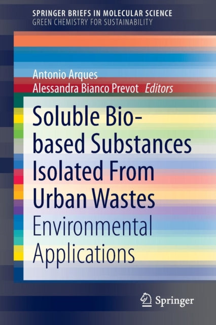 Book cover of: Soluble Bio-based Substances Isolated From Urban Wastes. By: Antonio Arques