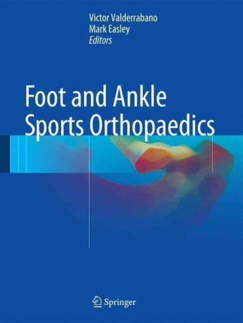Book cover of: Foot and Ankle Sports Orthopaedics. By: Victor Valderrabano