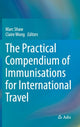 Book cover of: Practical Compendium of Immunisations for International Travel. By: Marc Shaw
