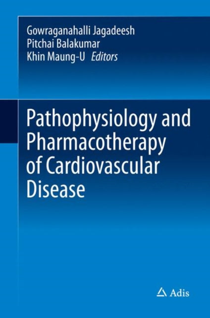 Book cover of: Pathophysiology and Pharmacotherapy of Cardiovascular Disease. By: Gowraganahalli Jagadeesh