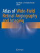 Book cover of: Atlas of Wide-Field Retinal Angiography and Imaging. By: Igor Kozak