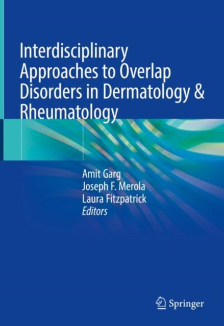 Book cover of: Interdisciplinary Approaches to Overlap Disorders in Dermatology & Rheumatology. By: Amit Garg