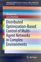 Book cover of: Distributed Optimization-Based Control of Multi-Agent Networks in Complex Environments. By: Minghui Zhu