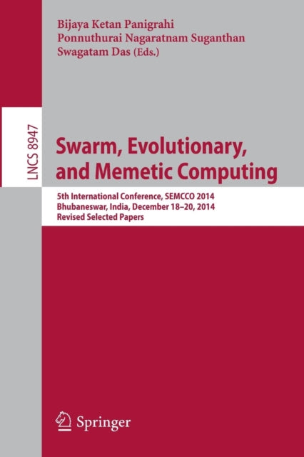 Book cover of: Swarm, Evolutionary, and Memetic Computing. By: Bijaya Ketan Panigrahi
