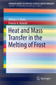 Book cover of: Heat and Mass Transfer in the Melting of Frost. By: William F. Mohs