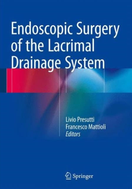 Book cover of: Endoscopic Surgery of the Lacrimal Drainage System. By: Livio Presutti