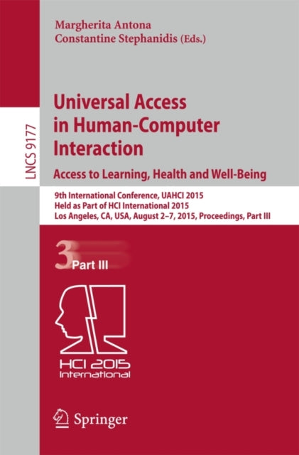 Book cover of: Universal Access in Human-Computer Interaction. Access to Learning, Health and Well-Being. By: Margherita Antona