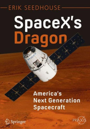 SpaceX's Dragon: America's Next Generation Spacecraft